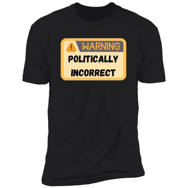 Politically Incorrect Shirts - Buy Online - Loyaltee