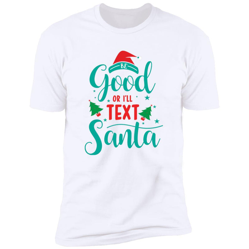 Be Good For Santa T-Shirt