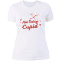 Not Today Cupid Valentine's Ladies T Shirt