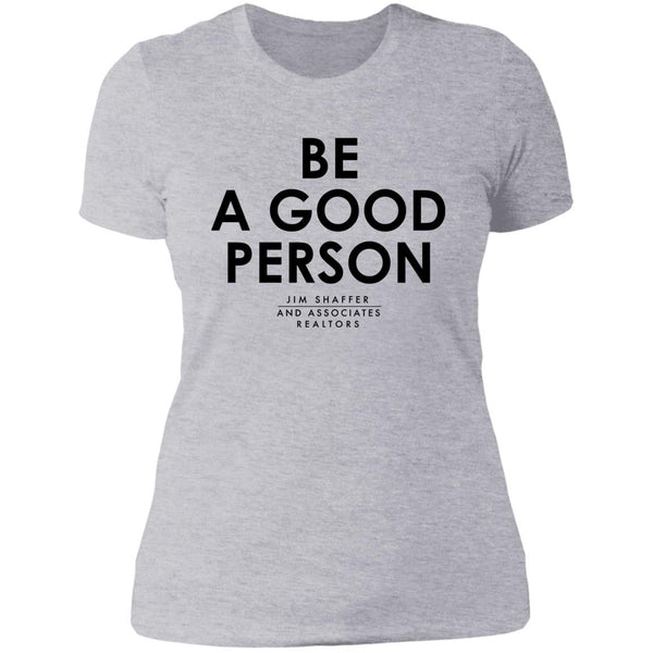 JSA Be A Good Person Ladies' T-Shirt