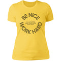 JSA Be Nice Work Hard Ladies' T-Shirt