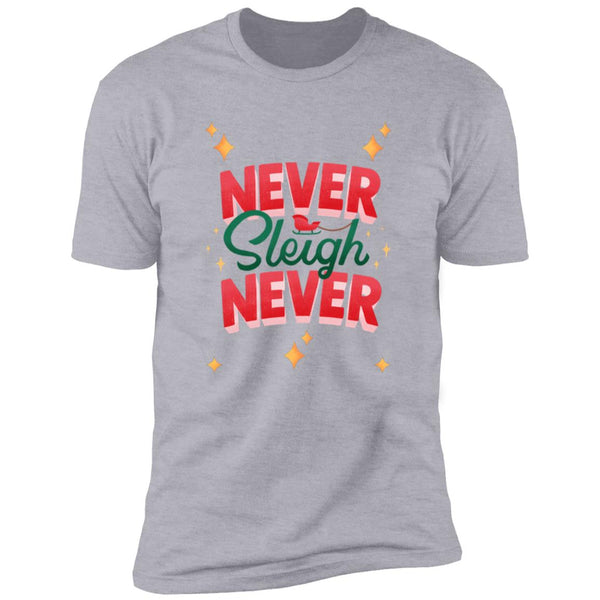 Never Sleigh Never T-Shirt