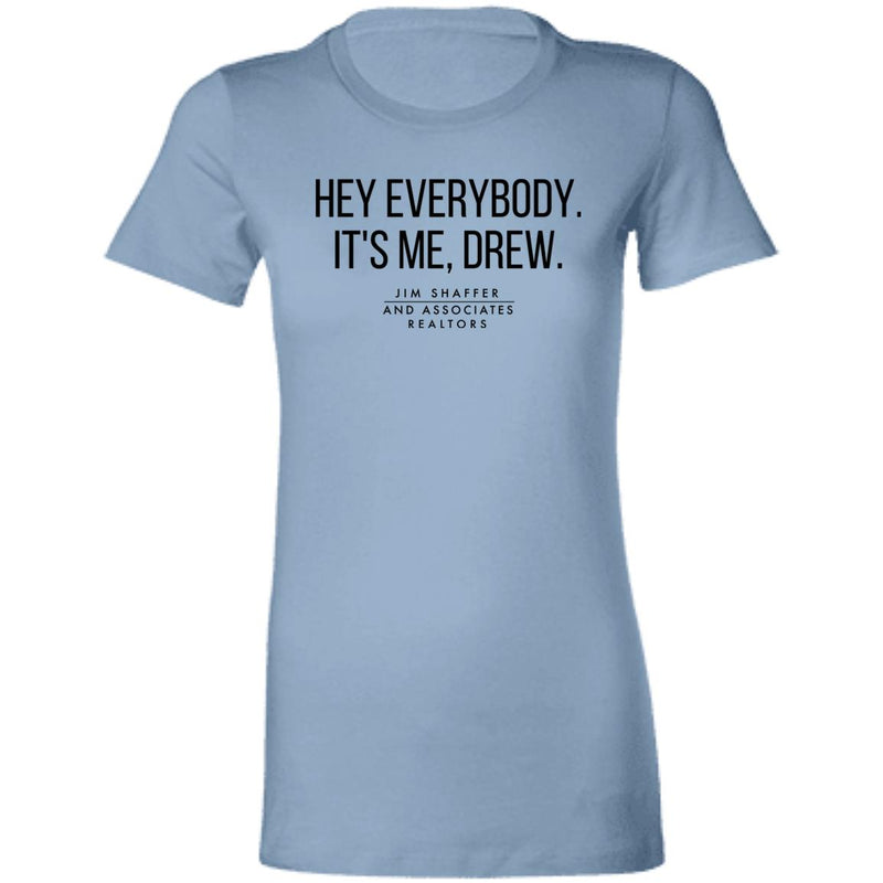 JSA It's Me Drew Ladies' Favorite T-Shirt