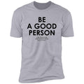 JSA Be A Good Person Men's T-Shirt